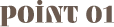 Point 01